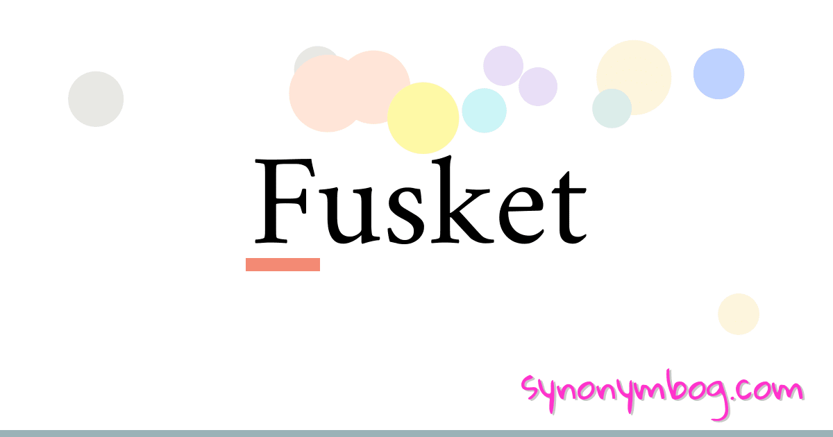 Fusket synonymer krydsord betyder forklaring og brug