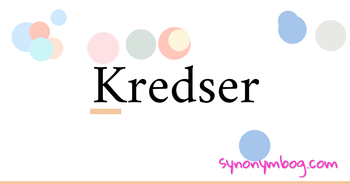 Kredser synonymer krydsord betyder forklaring og brug