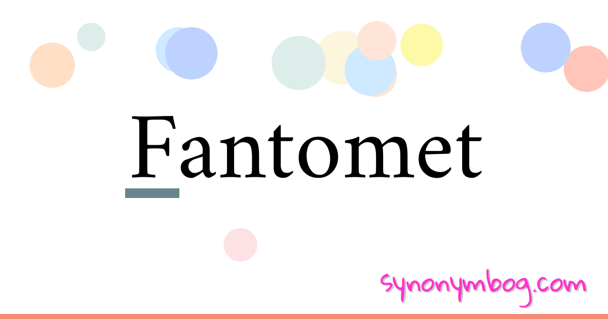 Fantomet synonymer krydsord betyder forklaring og brug