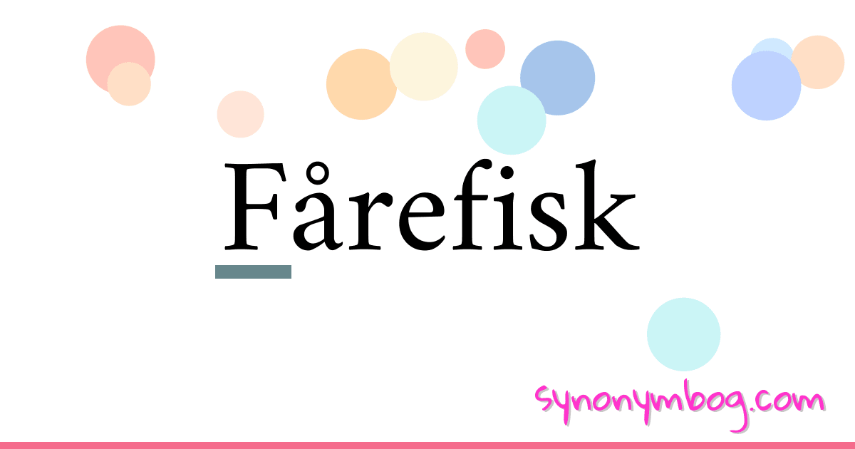 Fårefisk synonymer krydsord betyder forklaring og brug