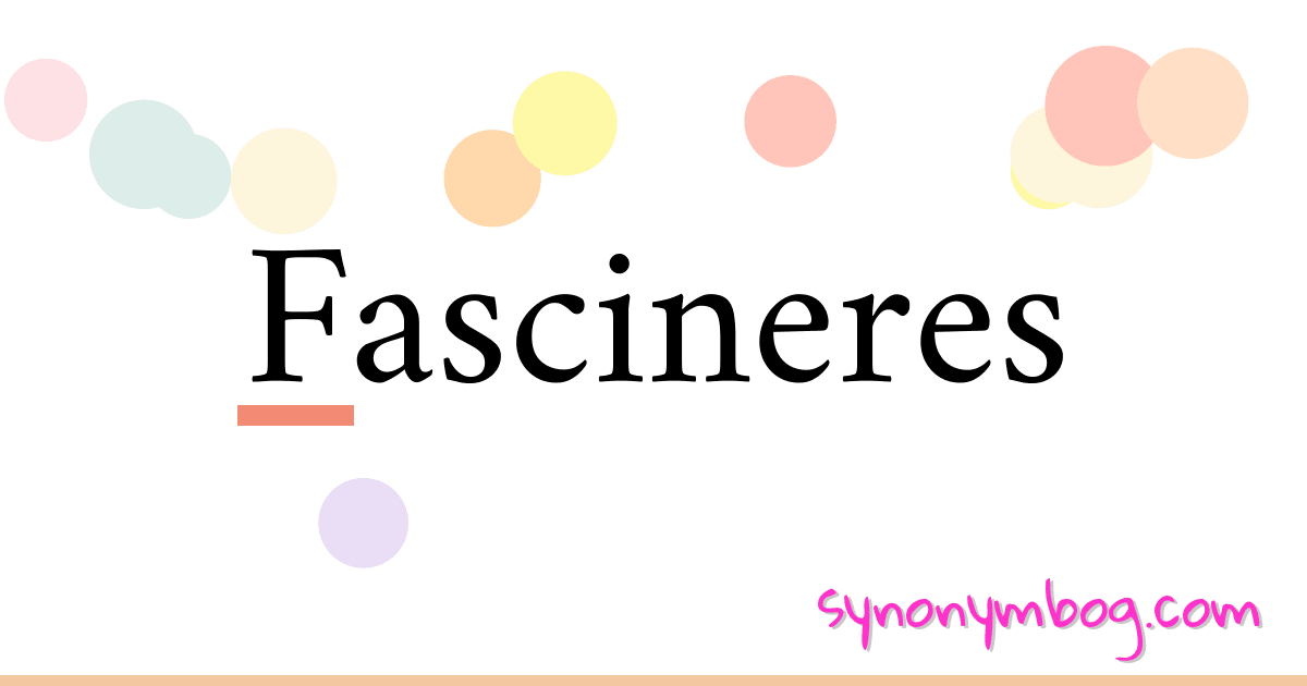 Fascineres synonymer krydsord betyder forklaring og brug