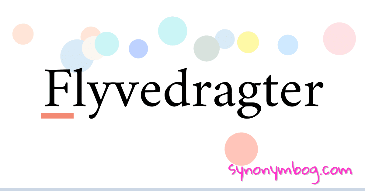 Flyvedragter synonymer krydsord betyder forklaring og brug