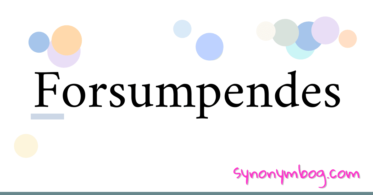 Forsumpendes synonymer krydsord betyder forklaring og brug