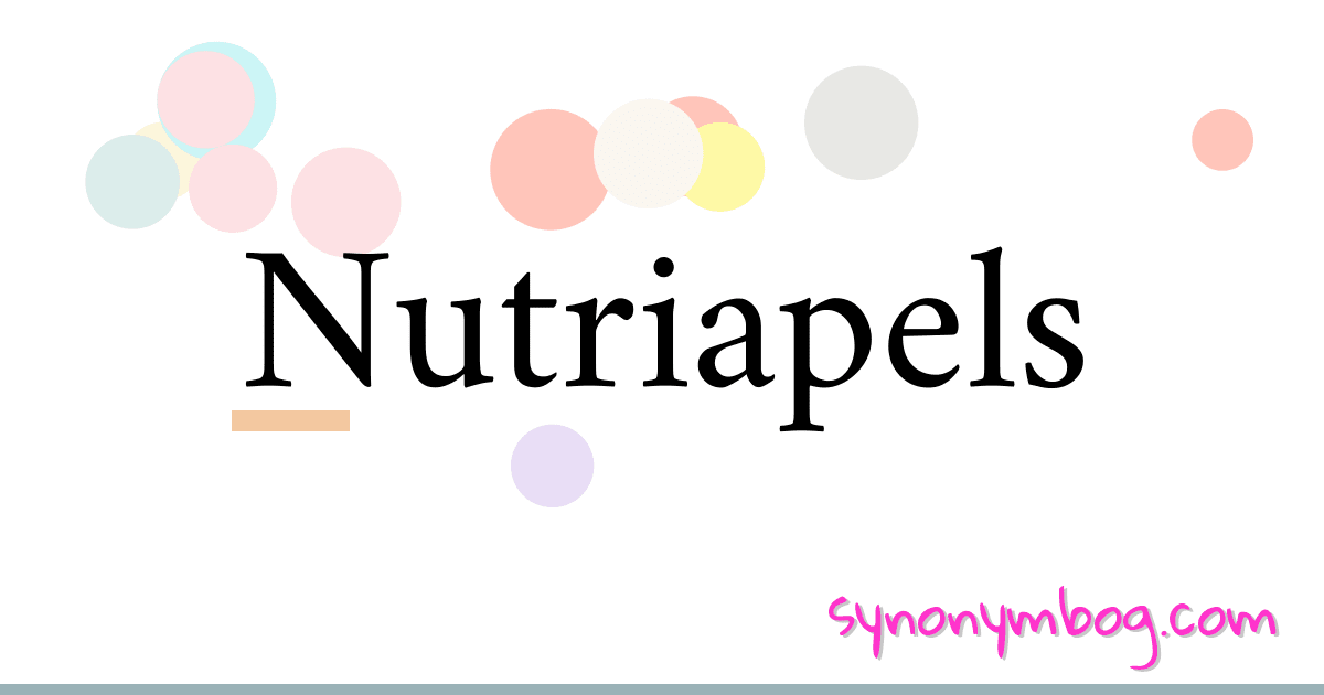 Nutriapels synonymer krydsord betyder forklaring og brug