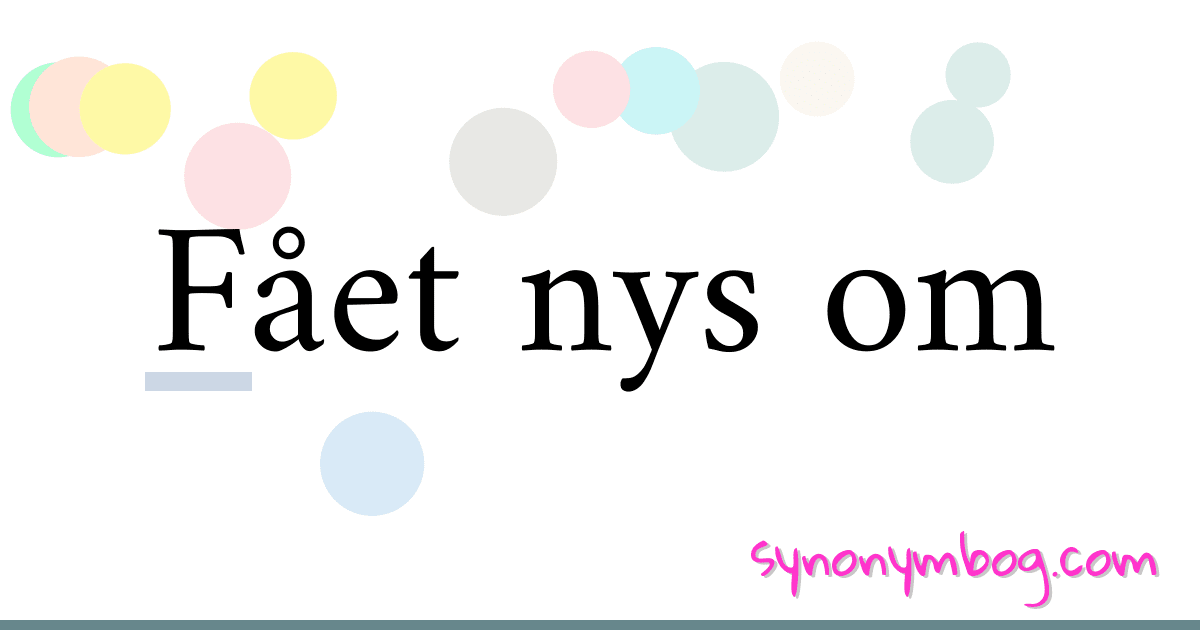 Fået nys om synonymer krydsord betyder forklaring og brug