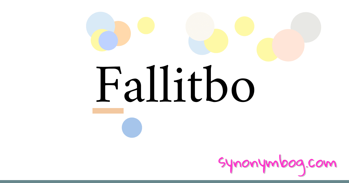 Fallitbo synonymer krydsord betyder forklaring og brug