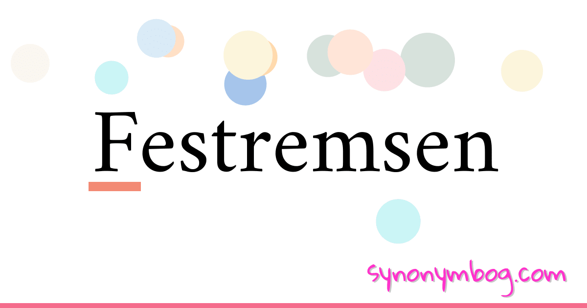 Festremsen synonymer krydsord betyder forklaring og brug