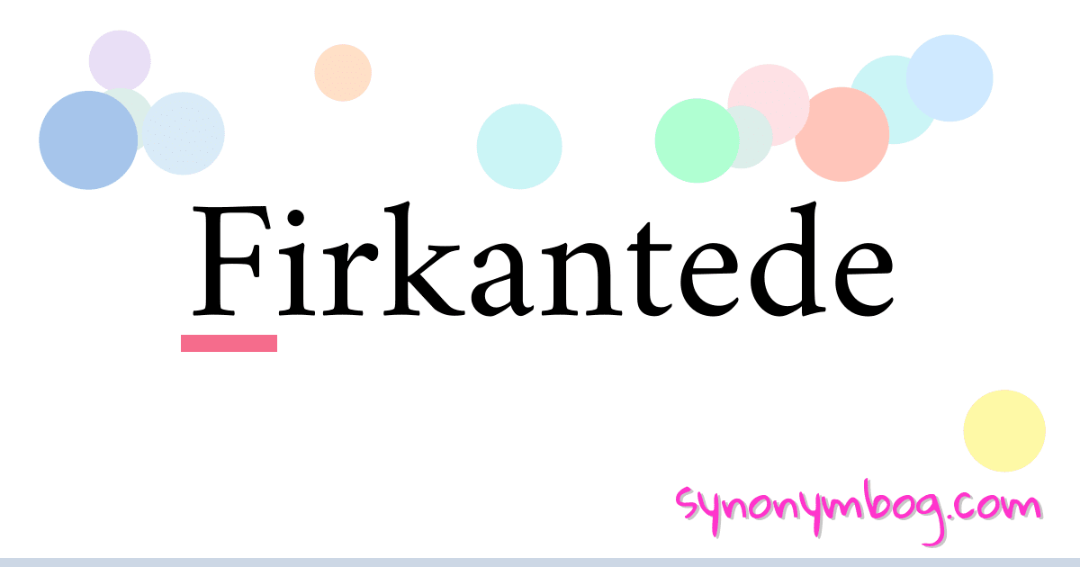 Firkantede synonymer krydsord betyder forklaring og brug