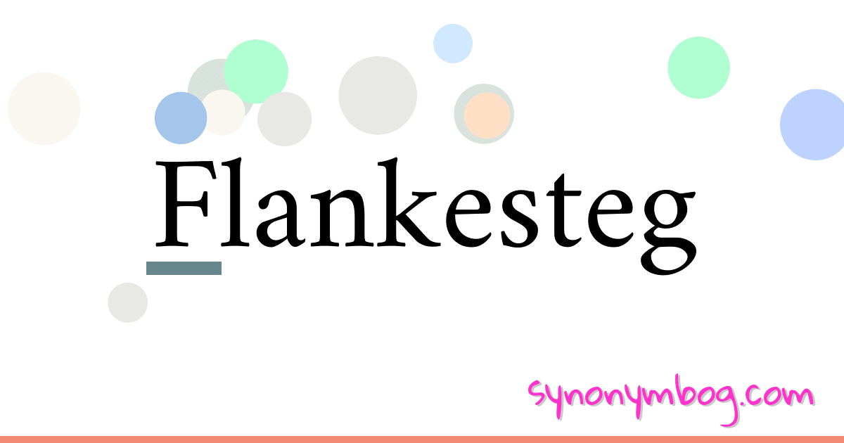 Flankesteg synonymer krydsord betyder forklaring og brug