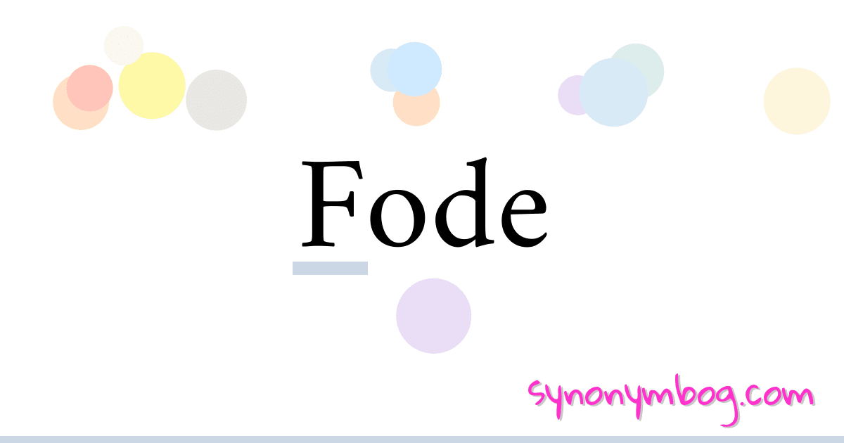 Fode synonymer krydsord betyder forklaring og brug