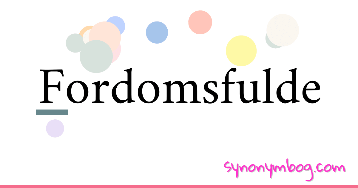 Fordomsfulde synonymer krydsord betyder forklaring og brug