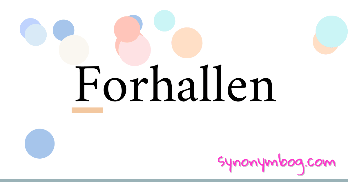 Forhallen synonymer krydsord betyder forklaring og brug