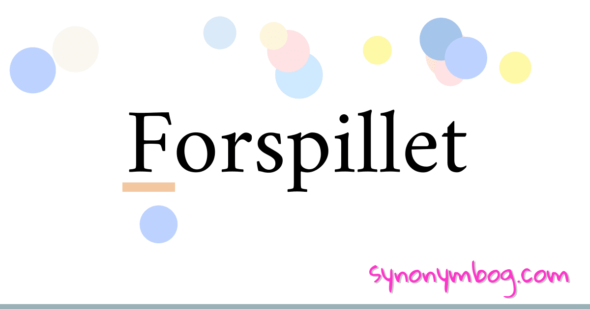 Forspillet synonymer krydsord betyder forklaring og brug