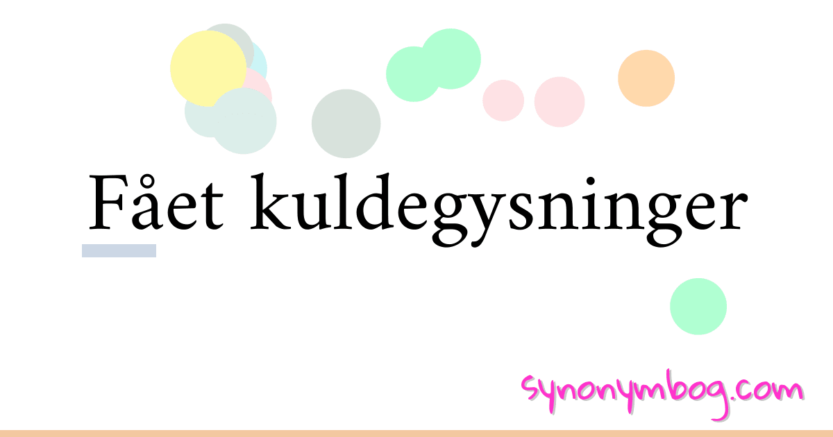 Fået kuldegysninger synonymer krydsord betyder forklaring og brug