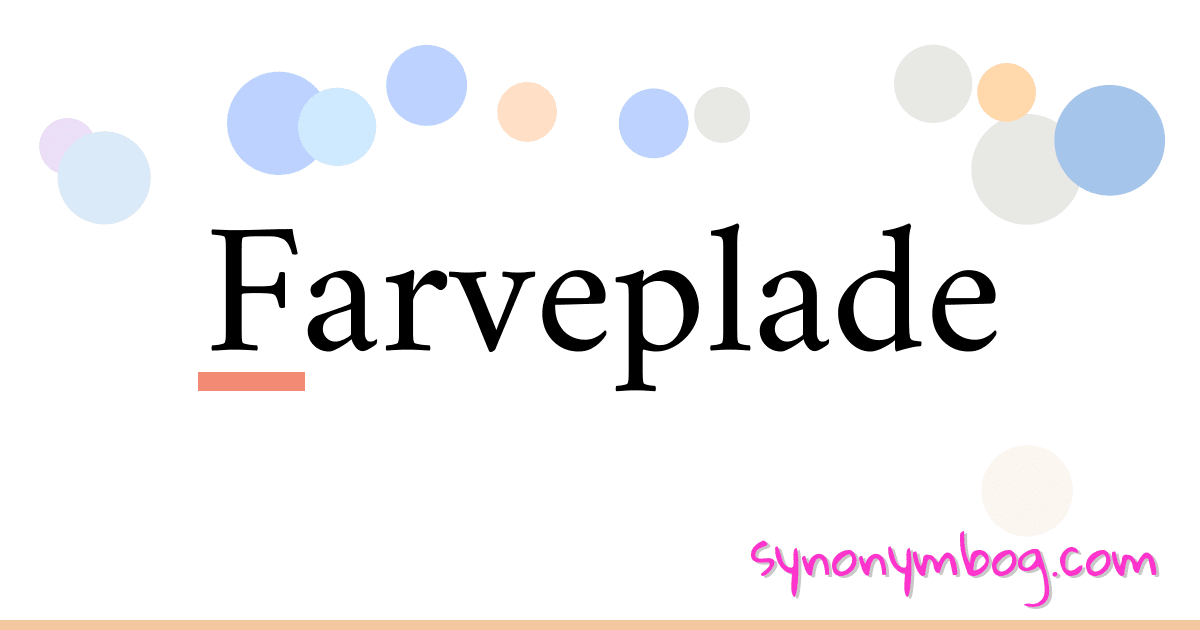 Farveplade synonymer krydsord betyder forklaring og brug