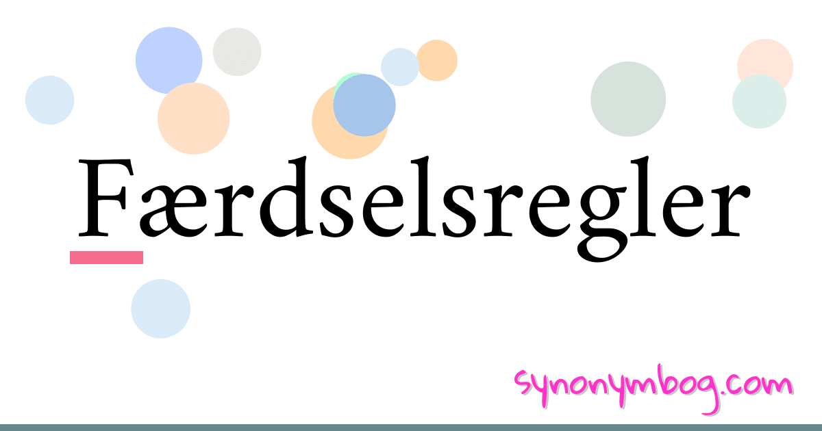 Færdselsregler synonymer krydsord betyder forklaring og brug