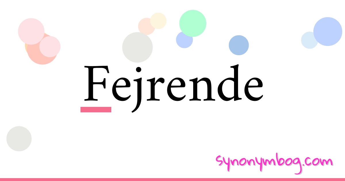 Fejrende synonymer krydsord betyder forklaring og brug