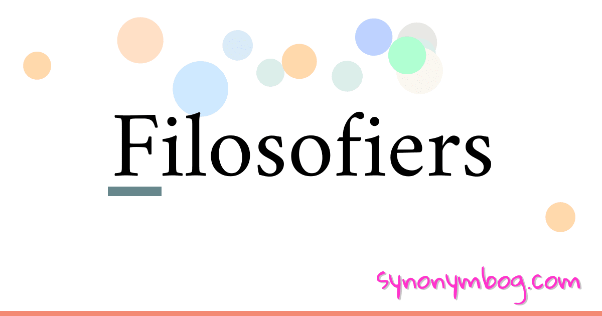 Filosofiers synonymer krydsord betyder forklaring og brug