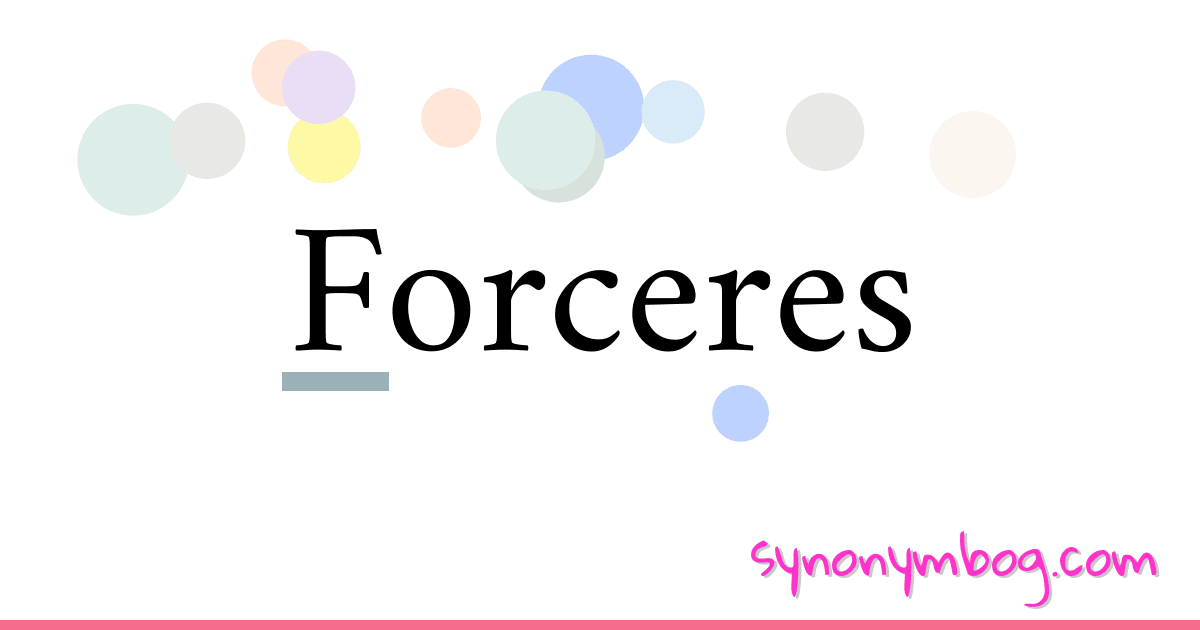 Forceres synonymer krydsord betyder forklaring og brug