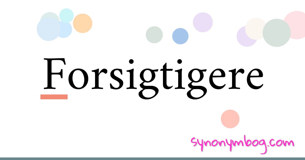 Forsigtigere synonymer krydsord betyder forklaring og brug