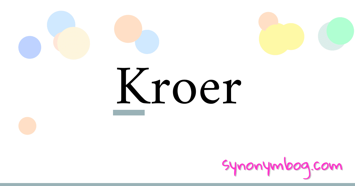 Kroer synonymer krydsord betyder forklaring og brug