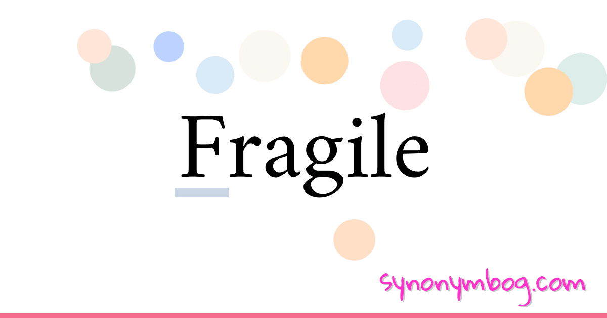 Fragile synonymer krydsord betyder forklaring og brug
