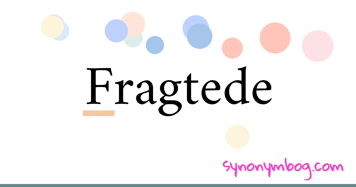 Fragtede synonymer krydsord betyder forklaring og brug