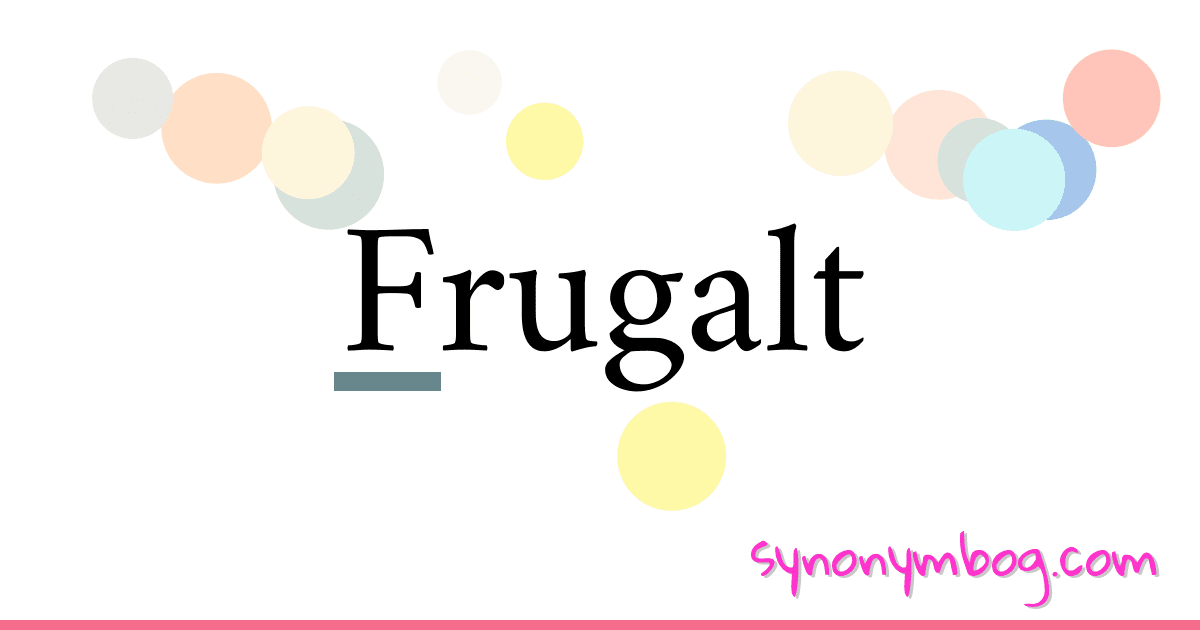 Frugalt synonymer krydsord betyder forklaring og brug