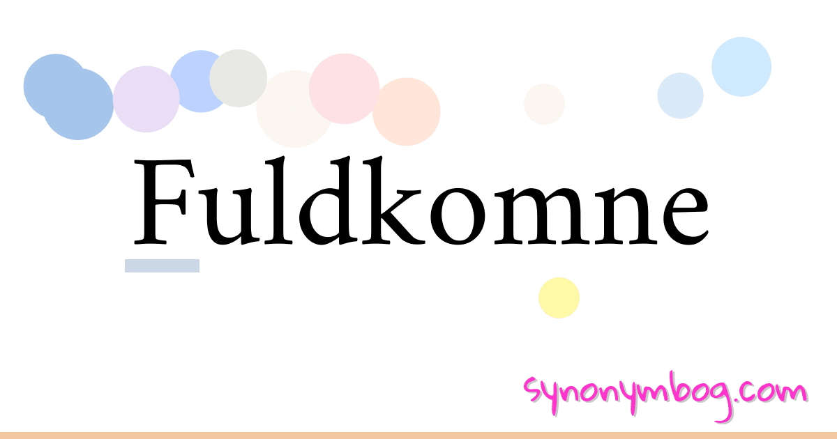 Fuldkomne synonymer krydsord betyder forklaring og brug