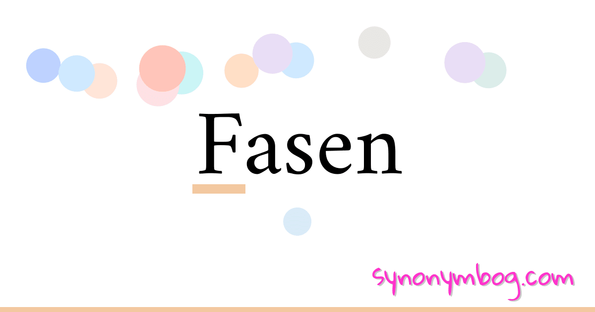 Fasen synonymer krydsord betyder forklaring og brug
