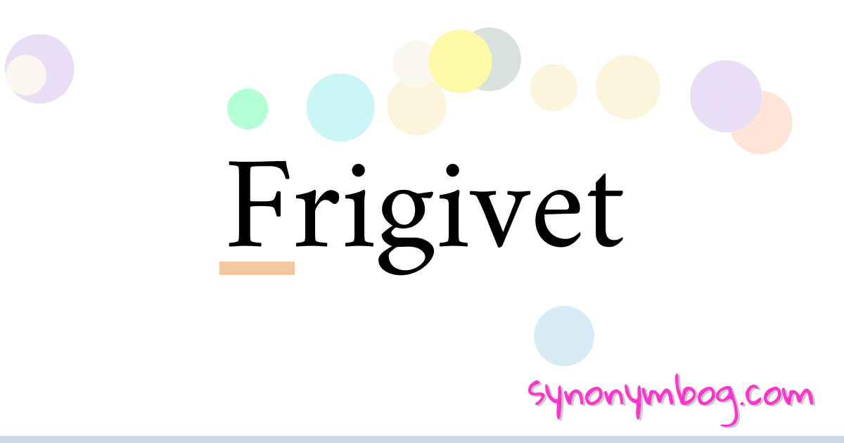 Frigivet synonymer krydsord betyder forklaring og brug