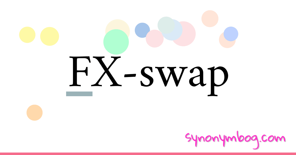 FX-swap synonymer krydsord betyder forklaring og brug