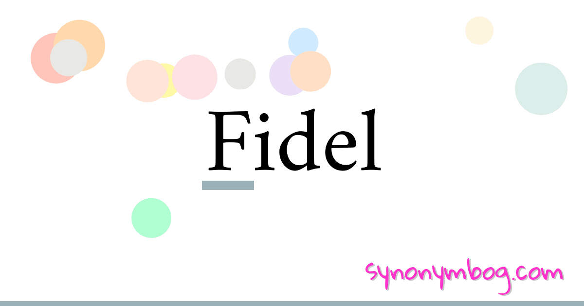 Fidel synonymer krydsord betyder forklaring og brug