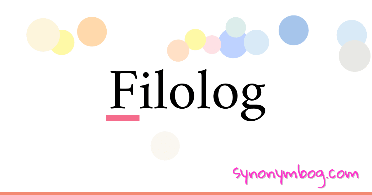 Filolog synonymer krydsord betyder forklaring og brug