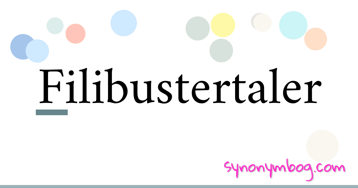 Filibustertaler synonymer krydsord betyder forklaring og brug