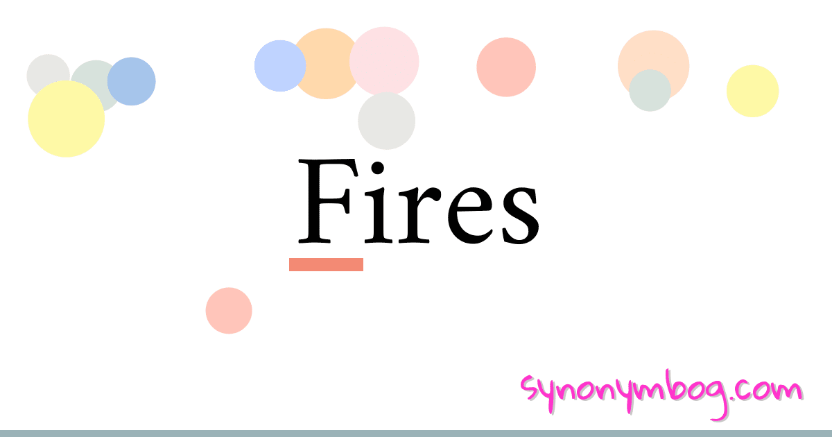 Fires synonymer krydsord betyder forklaring og brug