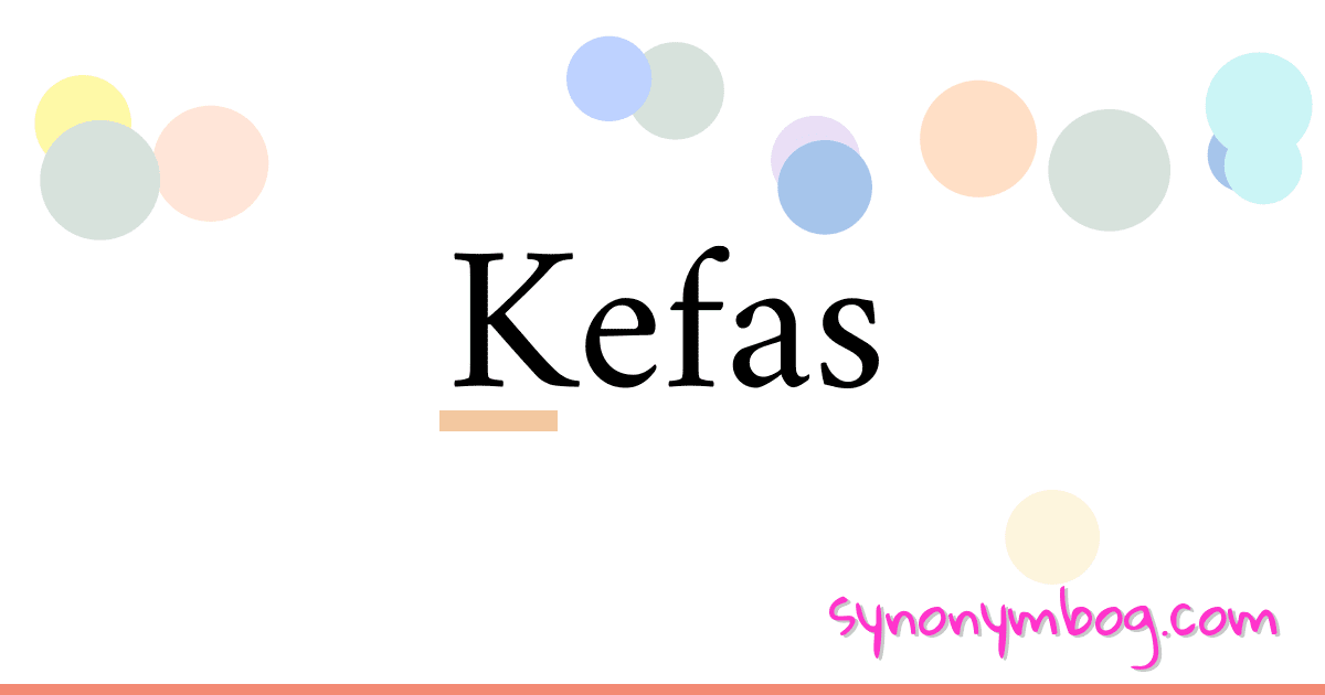 Kefas synonymer krydsord betyder forklaring og brug