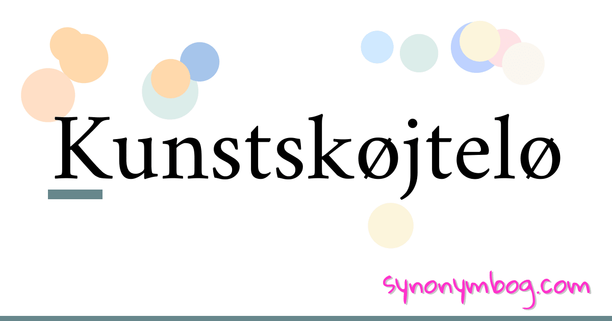 Kunstskøjtelø synonymer krydsord betyder forklaring og brug
