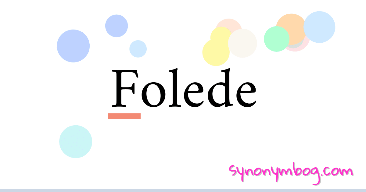 Folede synonymer krydsord betyder forklaring og brug