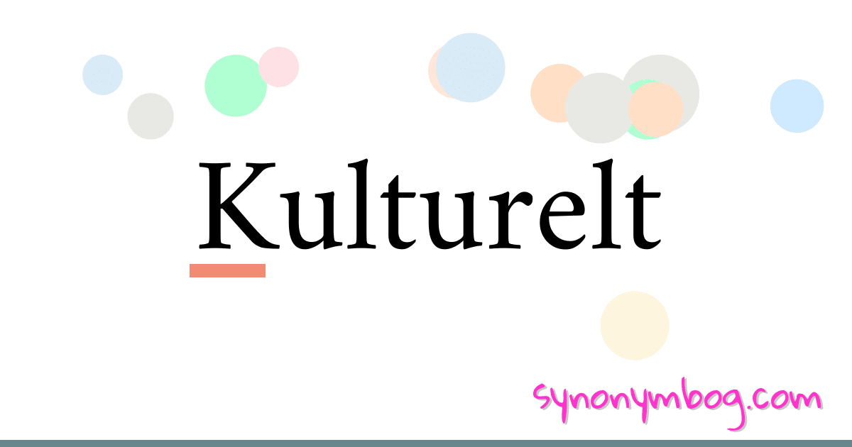 Kulturelt synonymer krydsord betyder forklaring og brug
