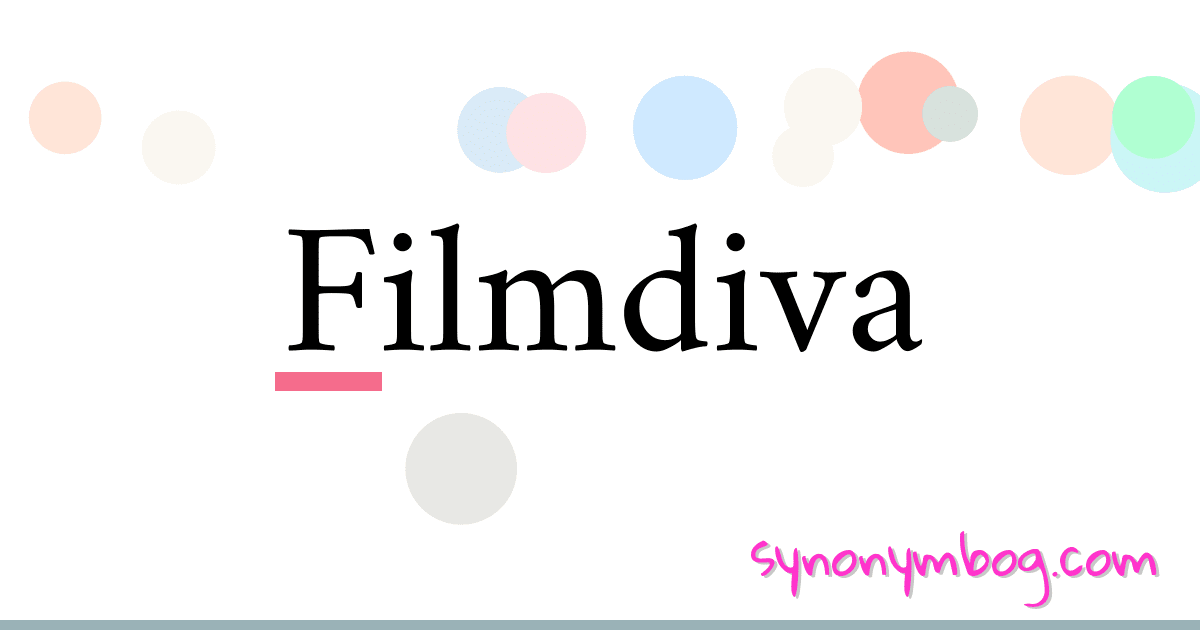 Filmdiva synonymer krydsord betyder forklaring og brug