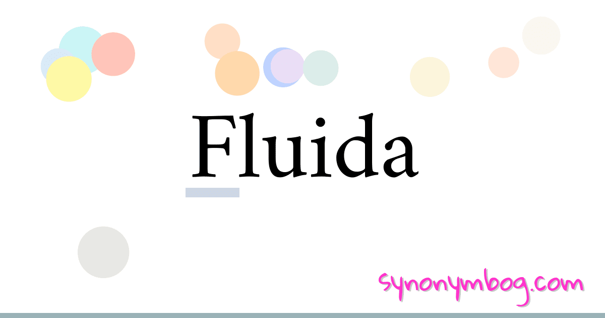 Fluida synonymer krydsord betyder forklaring og brug