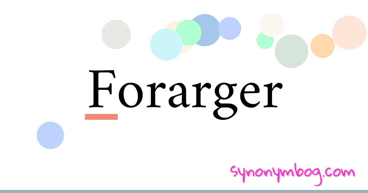Forarger synonymer krydsord betyder forklaring og brug