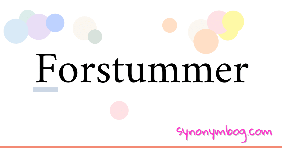 Forstummer synonymer krydsord betyder forklaring og brug
