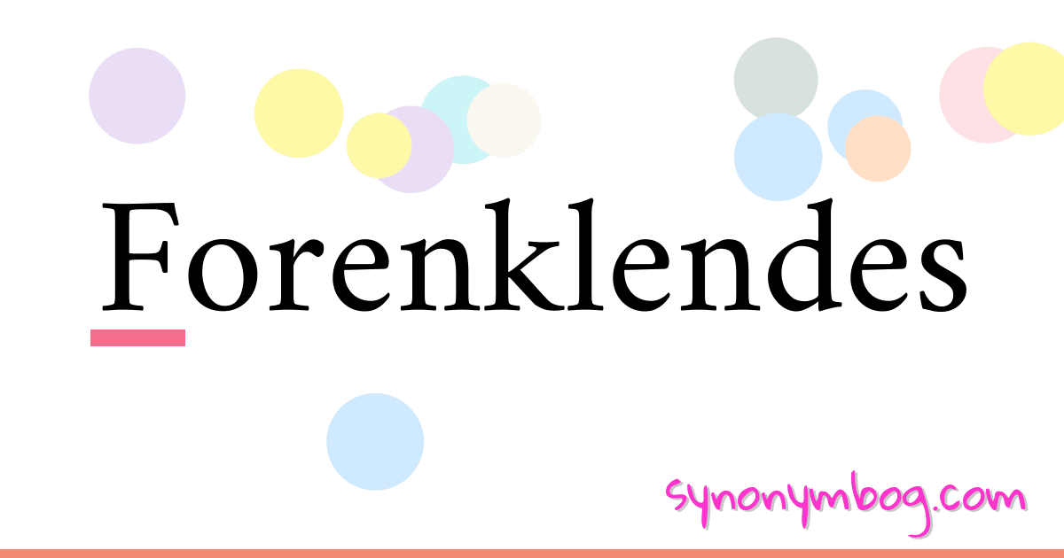 Forenklendes synonymer krydsord betyder forklaring og brug