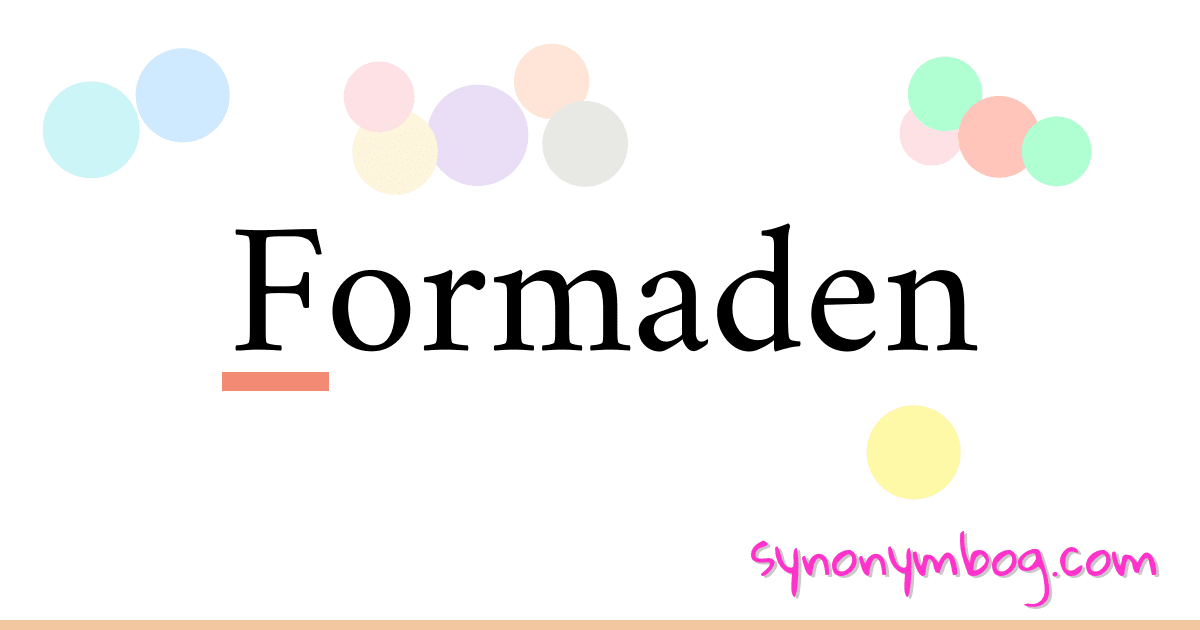 Formaden synonymer krydsord betyder forklaring og brug