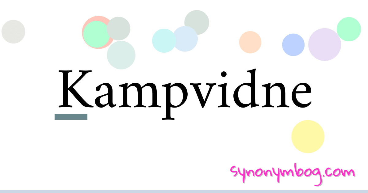Kampvidne synonymer krydsord betyder forklaring og brug
