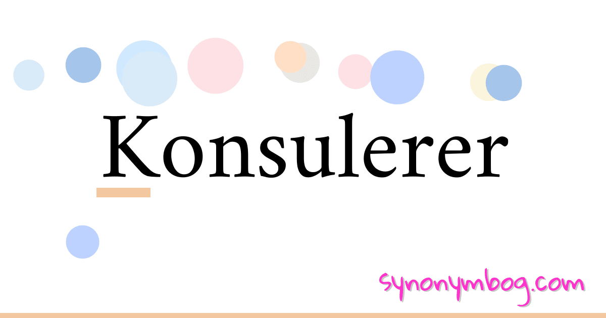 Konsulerer synonymer krydsord betyder forklaring og brug