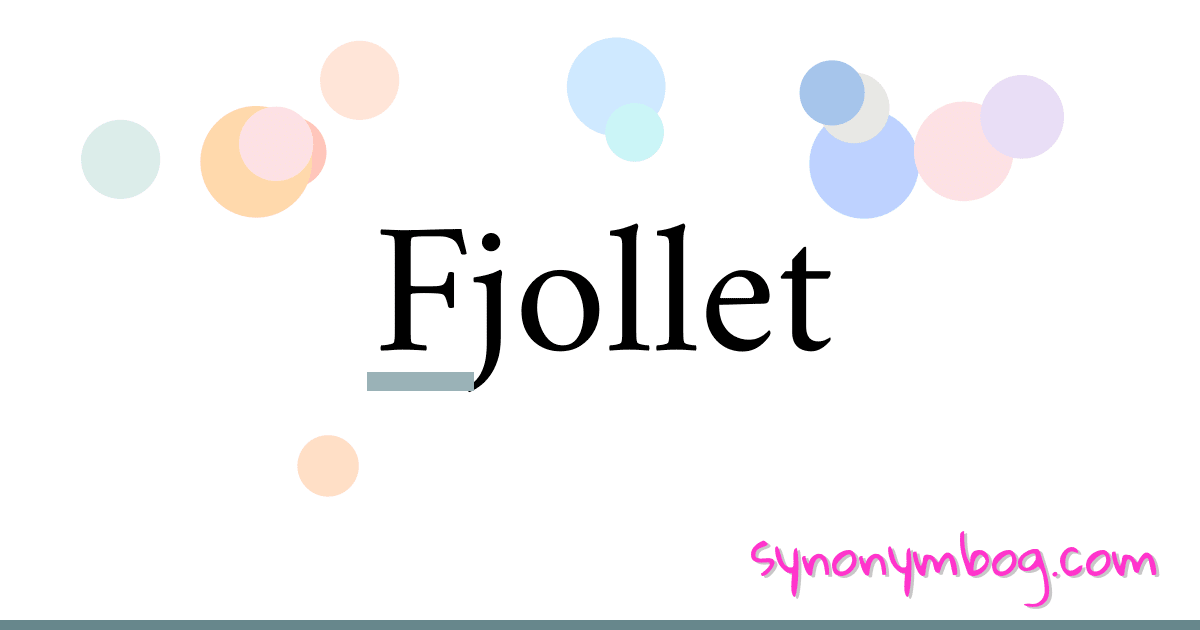 Fjollet synonymer krydsord betyder forklaring og brug