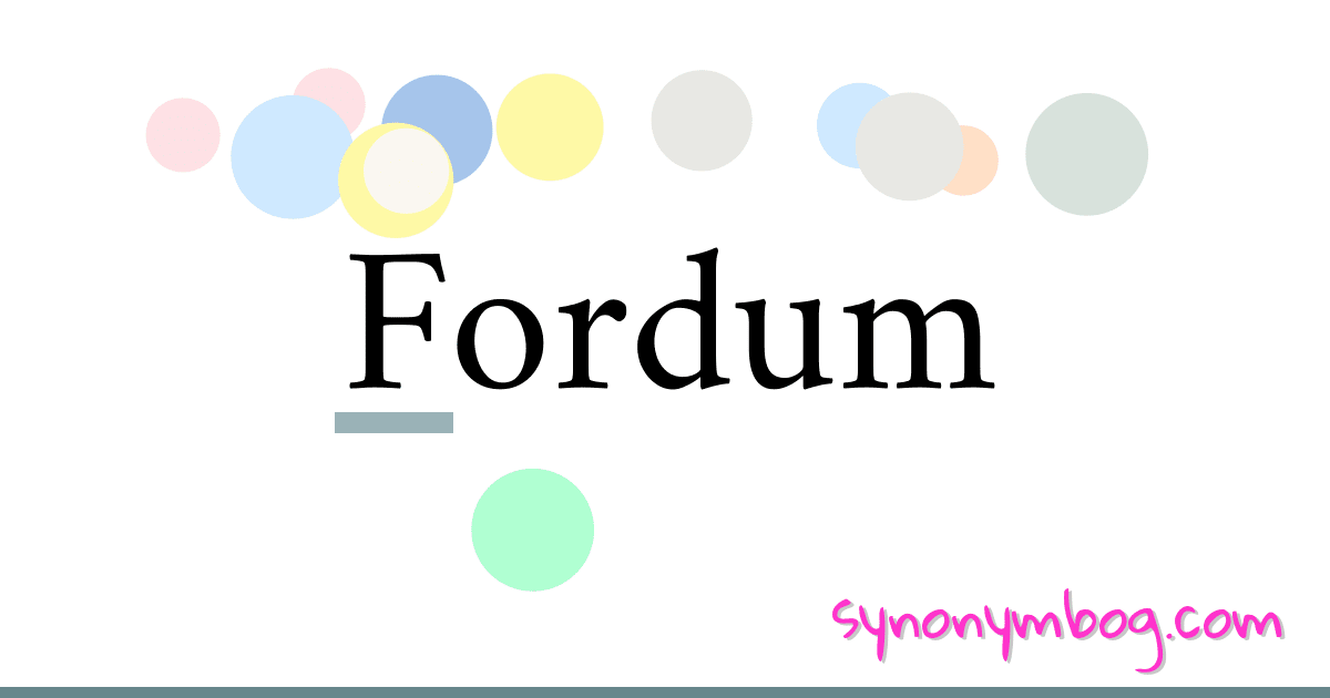 Fordum synonymer krydsord betyder forklaring og brug